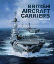 "British Aircraft Carriers: Design, Development & Service Histories" (Portaaviones Británicos. Historial de diseño, desarrollo y servicio.)